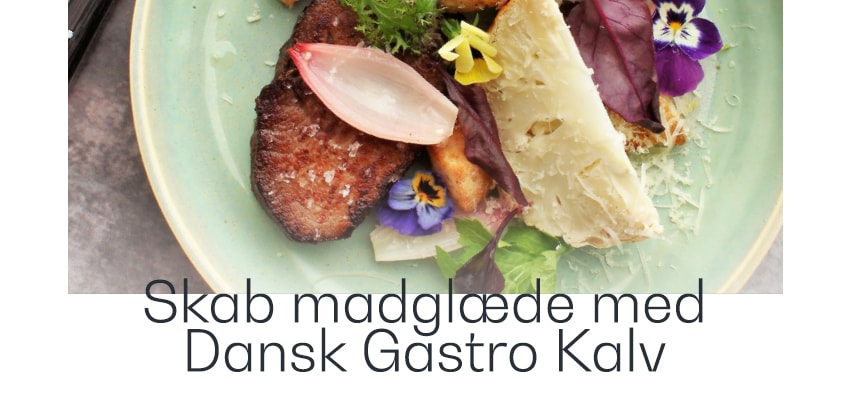 Skab madglæde med Dansk Gastro Kalv